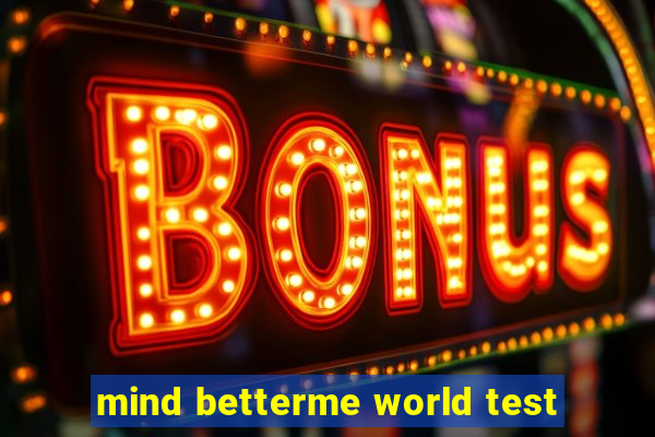 mind betterme world test